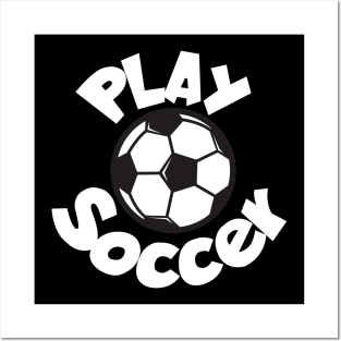 Play soccer Posters and Art